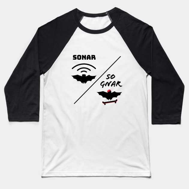 Sonar/So Gnar Bat Skateboard Baseball T-Shirt by NightMan Designs